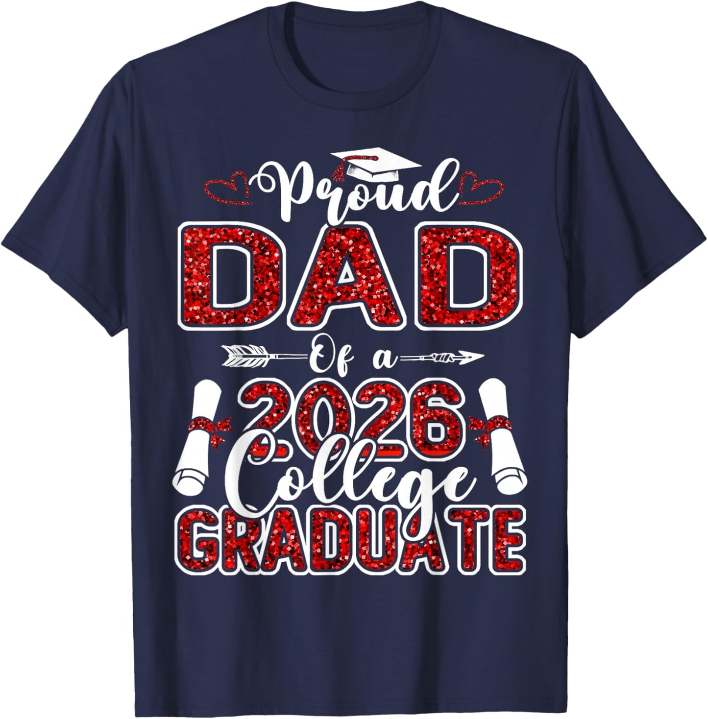 Proud Dad of A 2026 College Graduate Graduation T-Shirt - T-Shirt | Navy