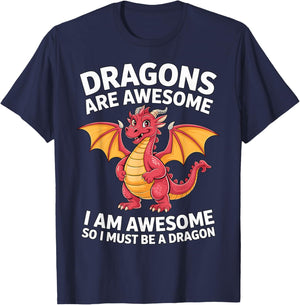 Dragons are Awesome I Am Awesome So I Must Be A Dragon T-Shirt - T-Shirt | Navy