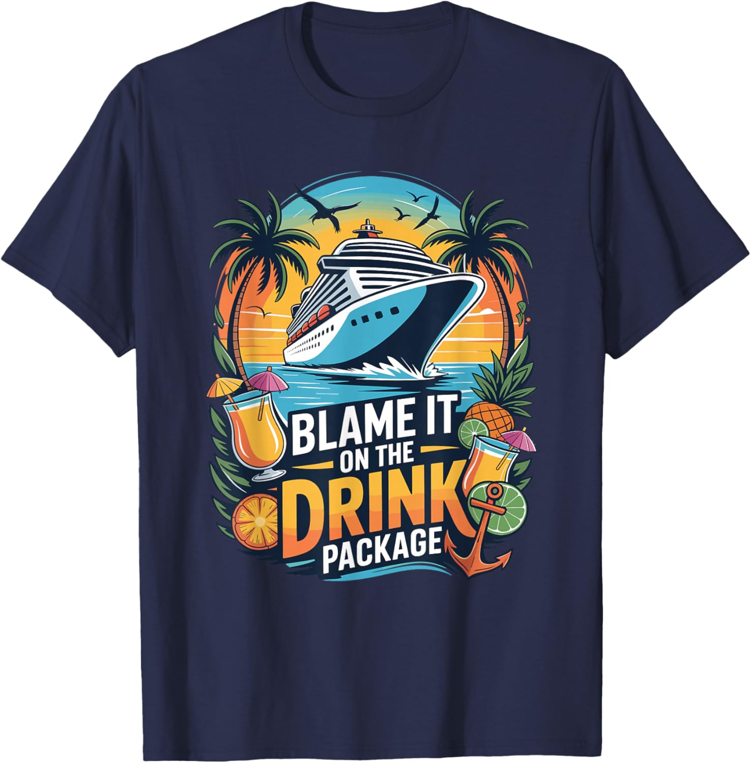 Blame It On The Drink Package Funny Cruise T-Shirt - T-Shirt | Navy