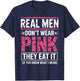 Men Don't Wear Pink They Eat It If You Know What I Mean T-Shirt - T-Shirt | Navy