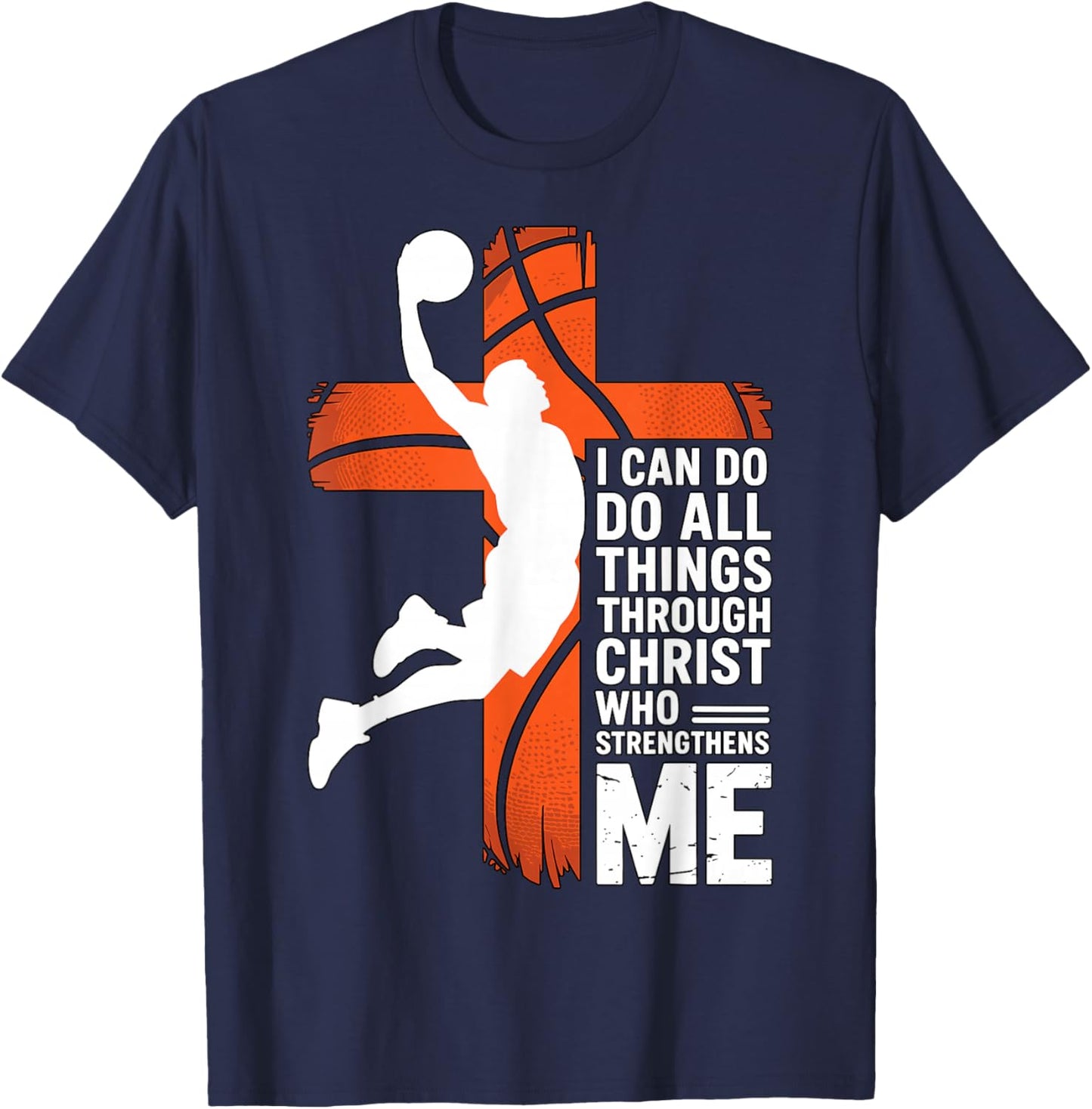 Basketball I Can Do All Things Through Christ T-Shirt - T-Shirt | Navy