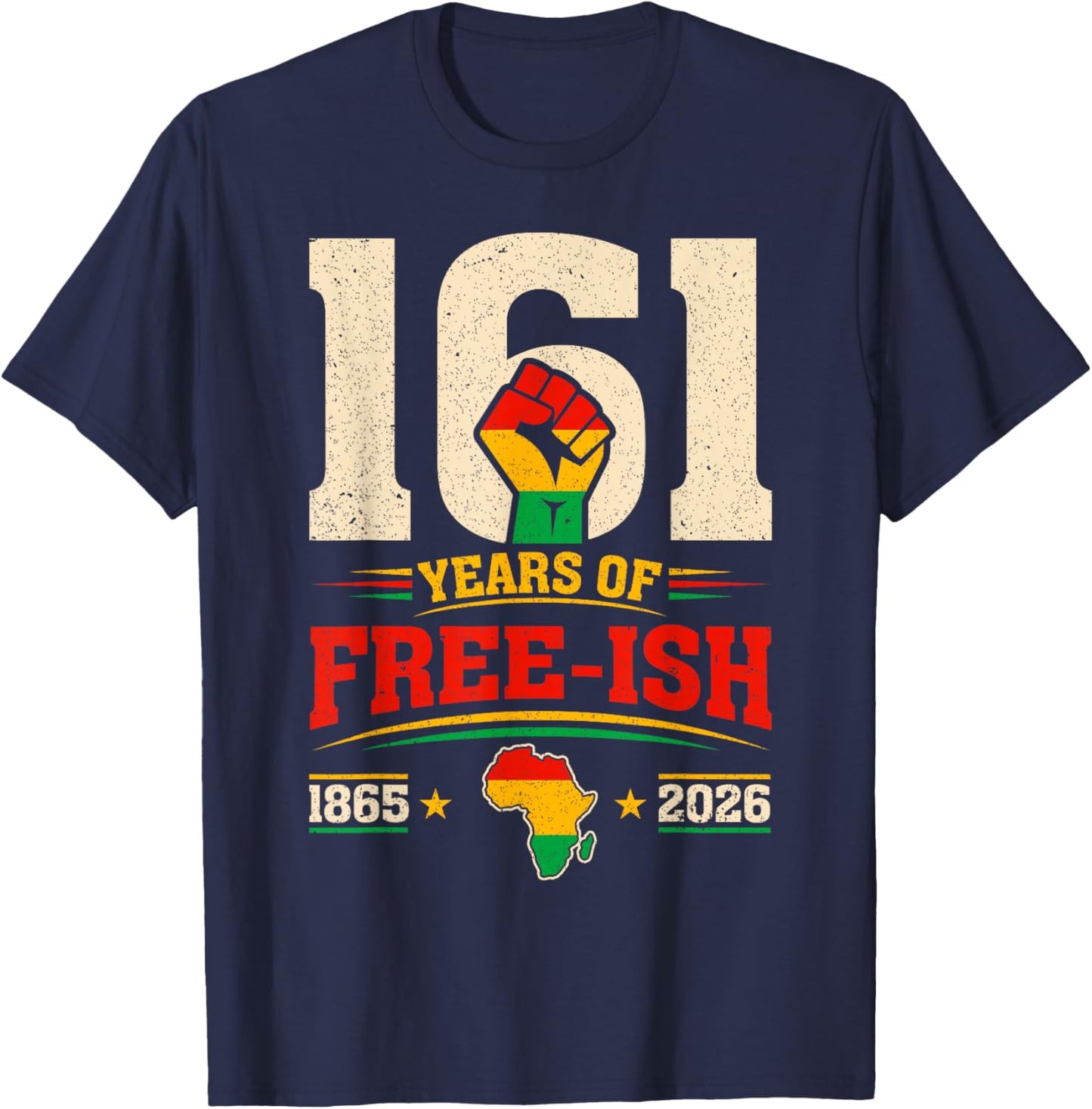Vintage 161 Years of Free-ish 1865–2026 History Juneteenth T-Shirt - T-Shirt | Navy