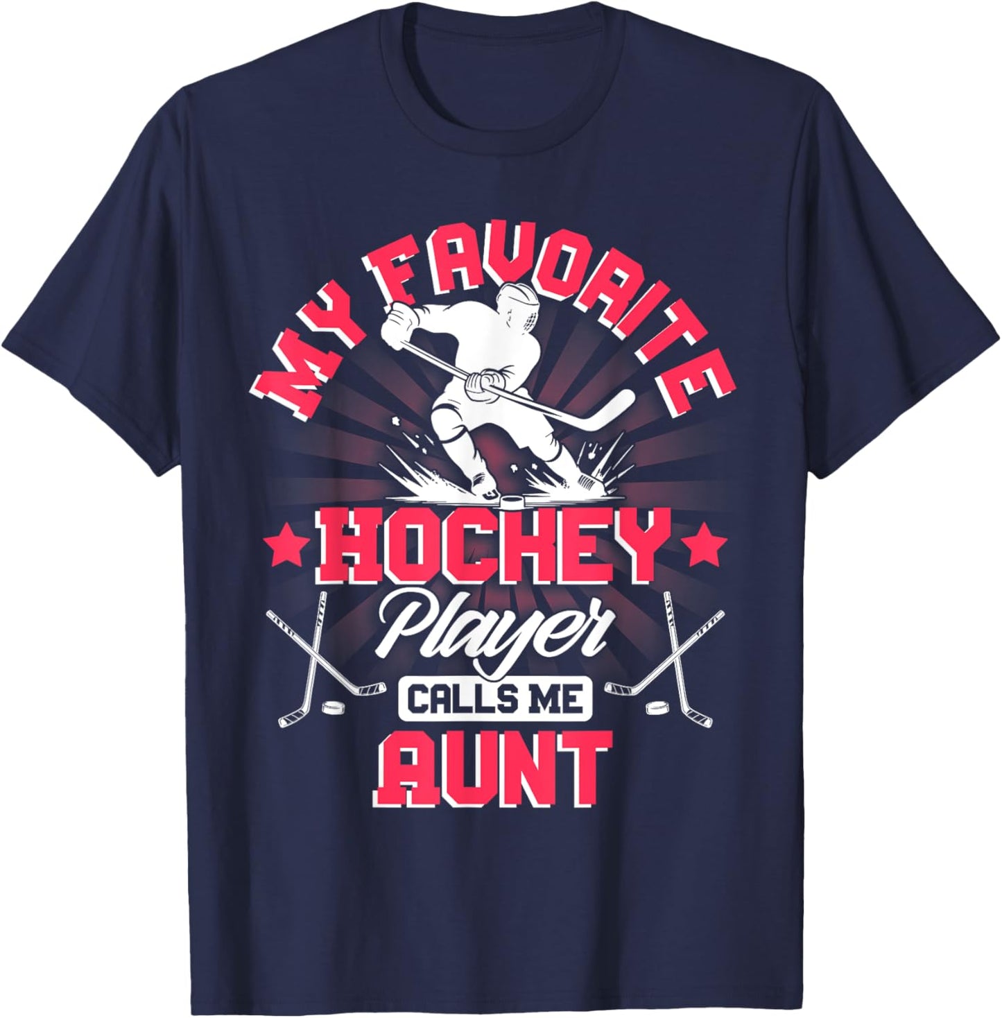 Hockey Player Ice My Favorite Hockey Player Calls Me Aunt T-Shirt - T-Shirt | Navy