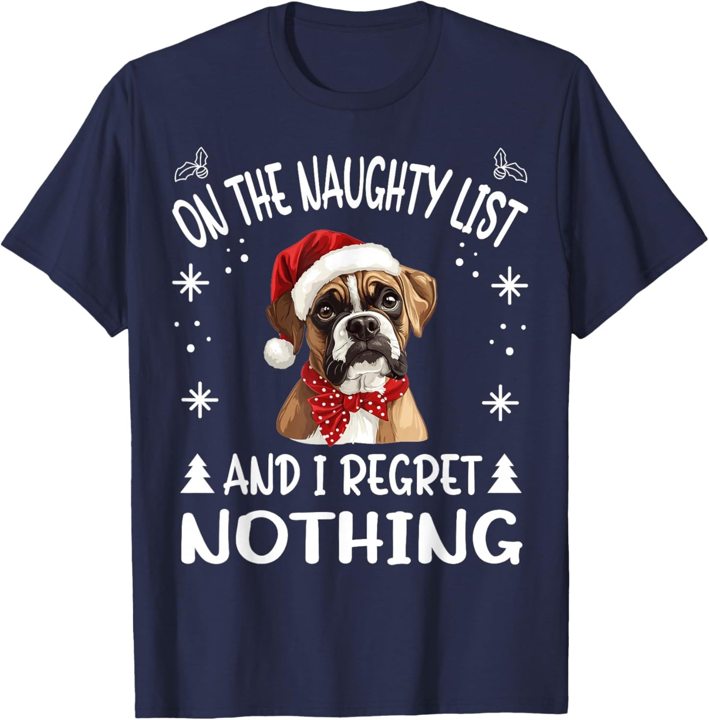 Cute Boxer dog Dog Christmas On The Naughty List and I Men Women T-Shirt - T-Shirt | Navy