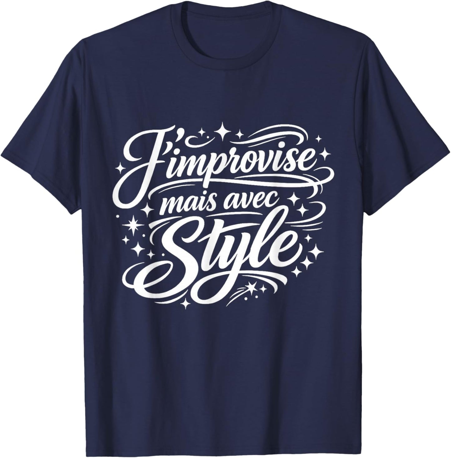 Cadeau Homme Humour Original J'improvise mais avec Style T-Shirt - T-Shirt | Navy