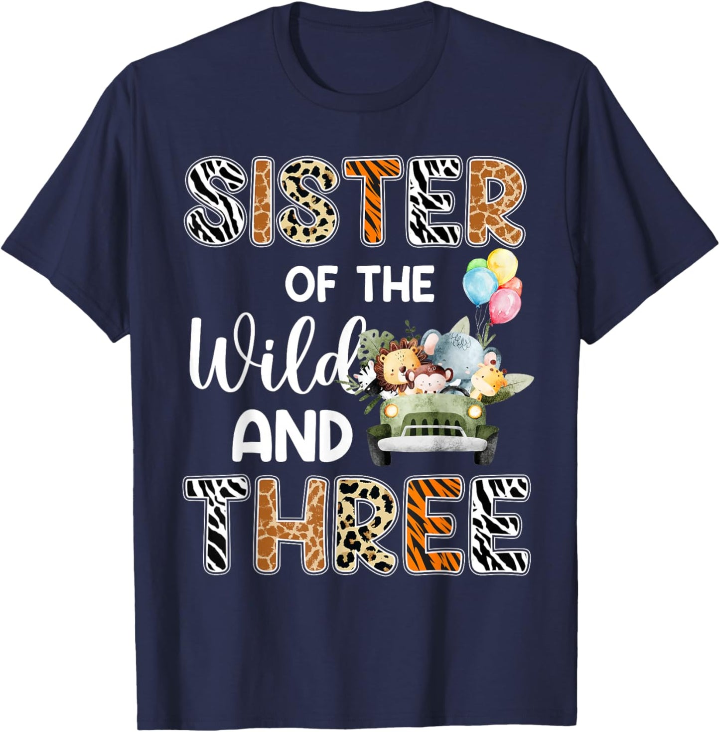 Sister Of The Wild and Three 3 Birthday Zoo Safari Jungle T-Shirt - T-Shirt | Navy