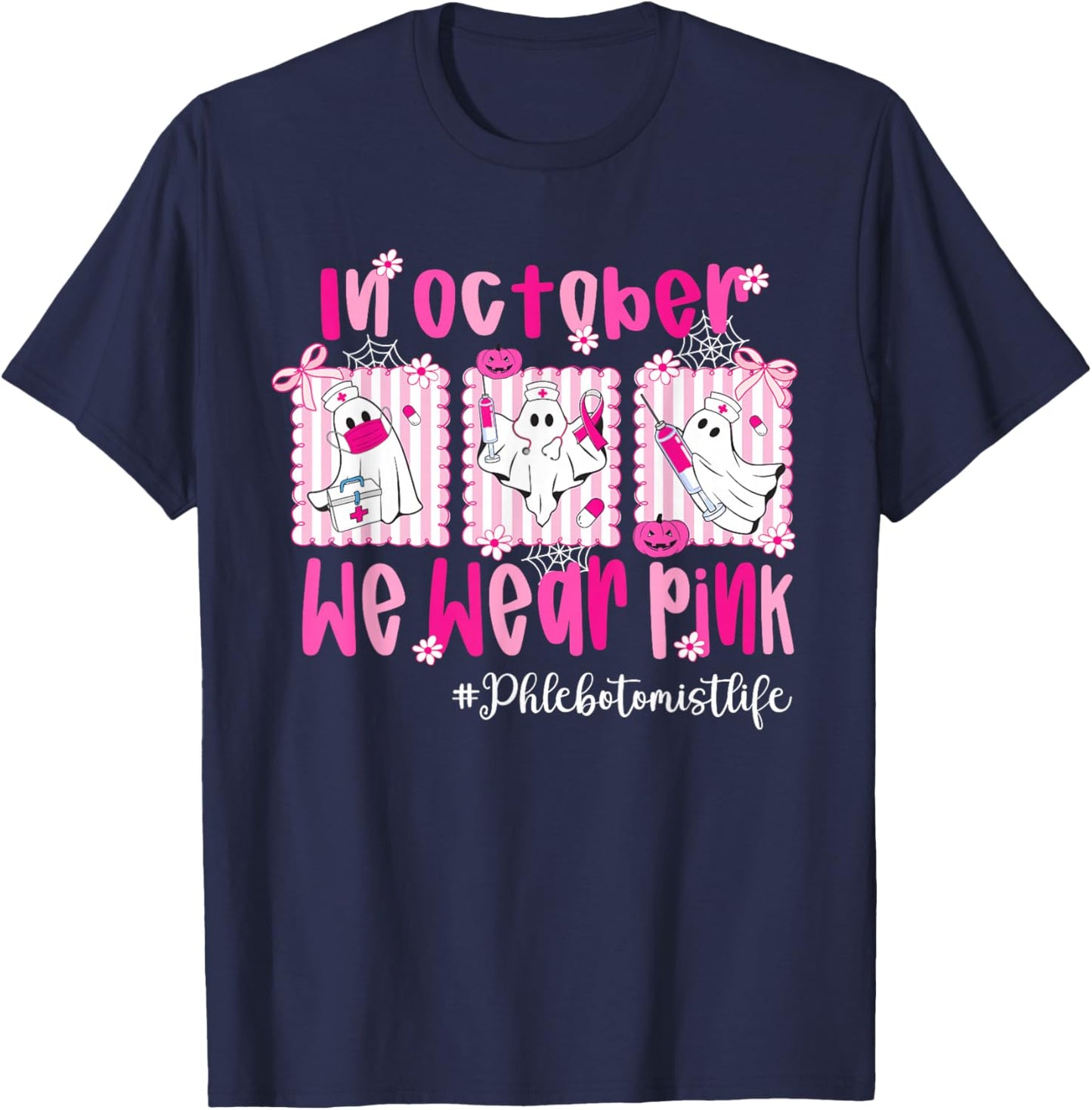 in October We Wear Pink Phlebotomist Life Breast Cancer T-Shirt - T-Shirt | Navy