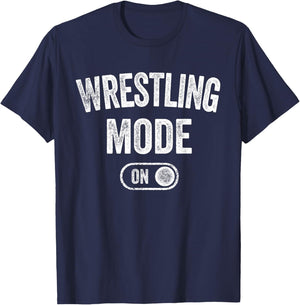Wrestling Mode On Funny Wrestler Gift Grappler Coach Trainer T-Shirt - T-Shirt | Navy