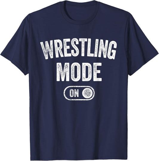 Wrestling Mode On Funny Wrestler Gift Grappler Coach Trainer T-Shirt - T-Shirt | Navy