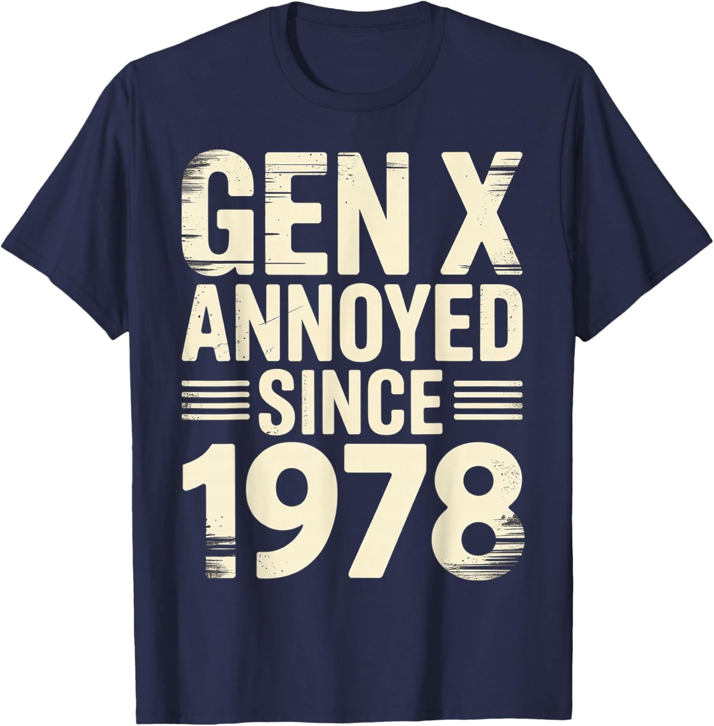 Gen X Annoyed Since 1978 Retro Adult Attitude T-Shirt - T-Shirt | Navy