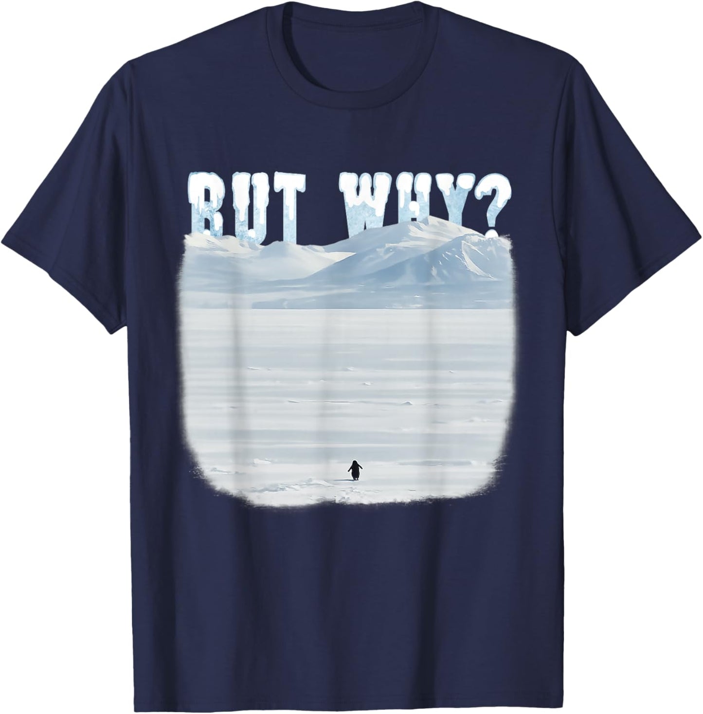 Penguin Mountain But Why Antarctia T-Shirt - T-Shirt | Navy