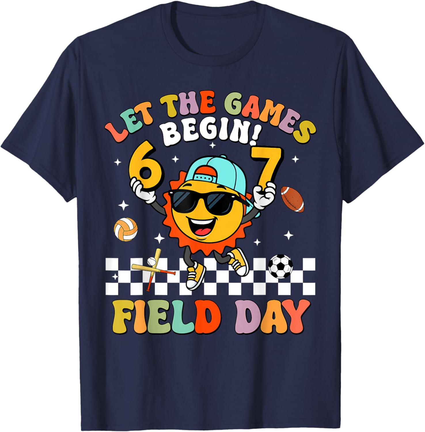 Six Seven 67 Let The Games Begin Field Day Funny Field Trip T-Shirt - T-Shirt | Navy