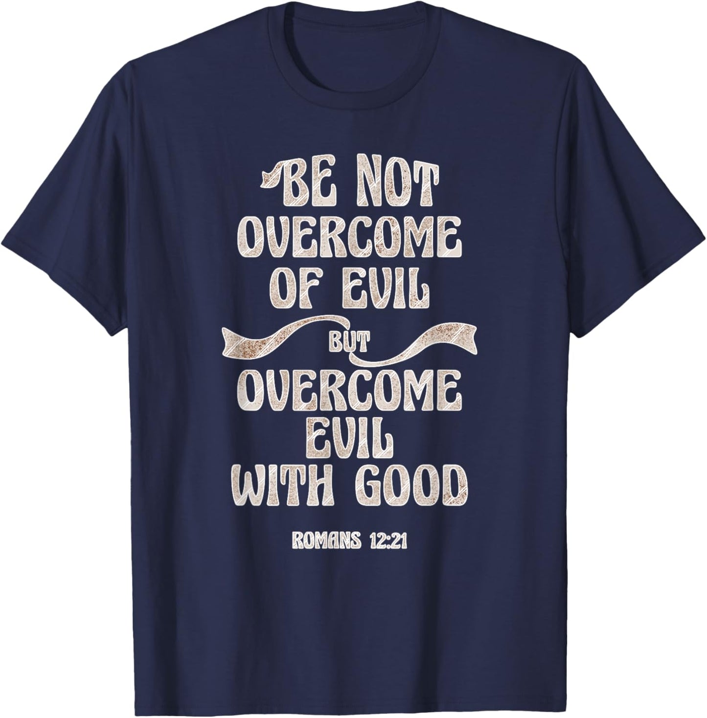 Overcome Evil With Good Christian Bible Verse King James KJV T-Shirt - T-Shirt | Navy