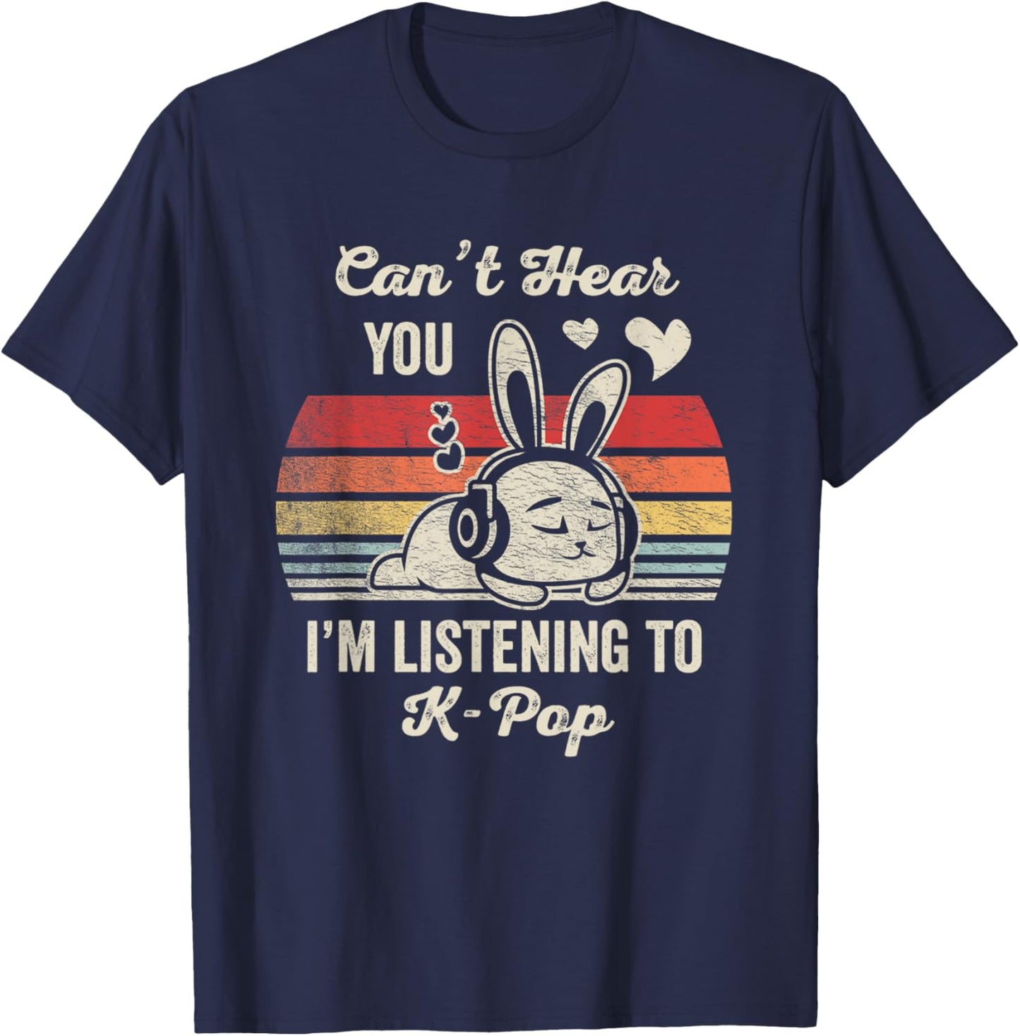Can't Hear You I'm Listening To K Pop T-Shirt - T-Shirt | Navy