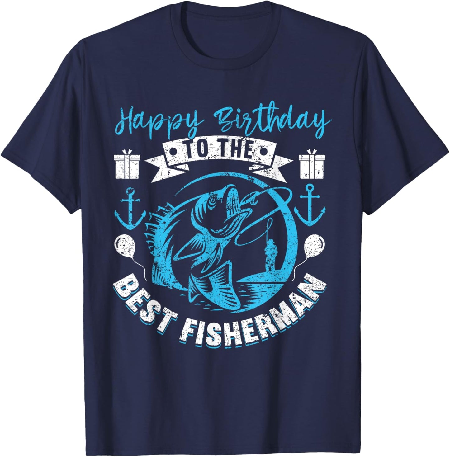 Happy Birthday To The Best Fisherman Funny Birthday Fishing T-Shirt - T-Shirt | Navy