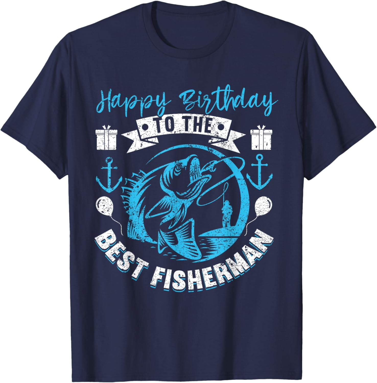 Happy Birthday To The Best Fisherman Funny Birthday Fishing T-Shirt - T-Shirt | Navy