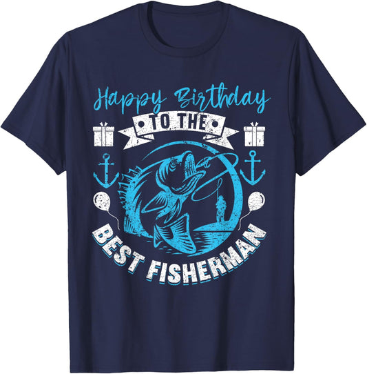 Happy Birthday To The Best Fisherman Funny Birthday Fishing T-Shirt - T-Shirt | Navy
