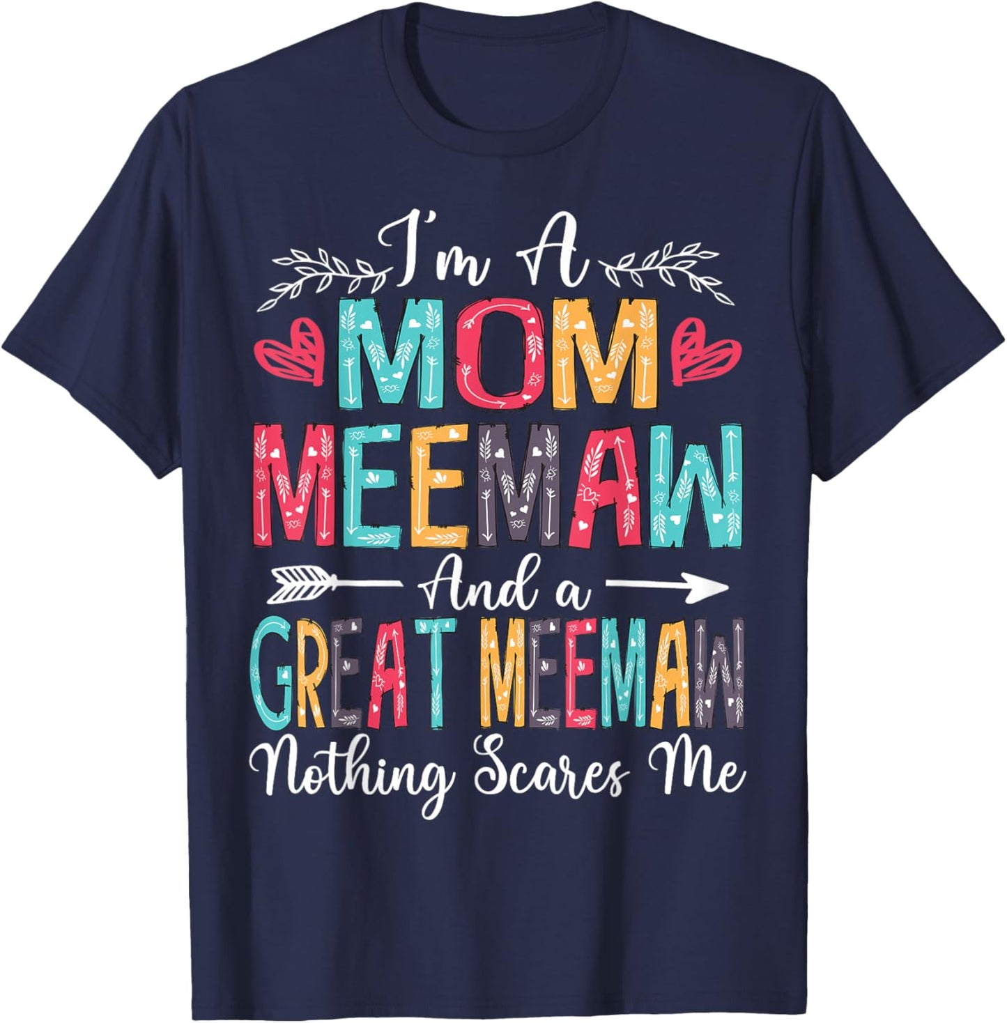 I'm A Mom Meemaw And Great Meemaw Mother's Day 2025 T-Shirt - T-Shirt | Navy