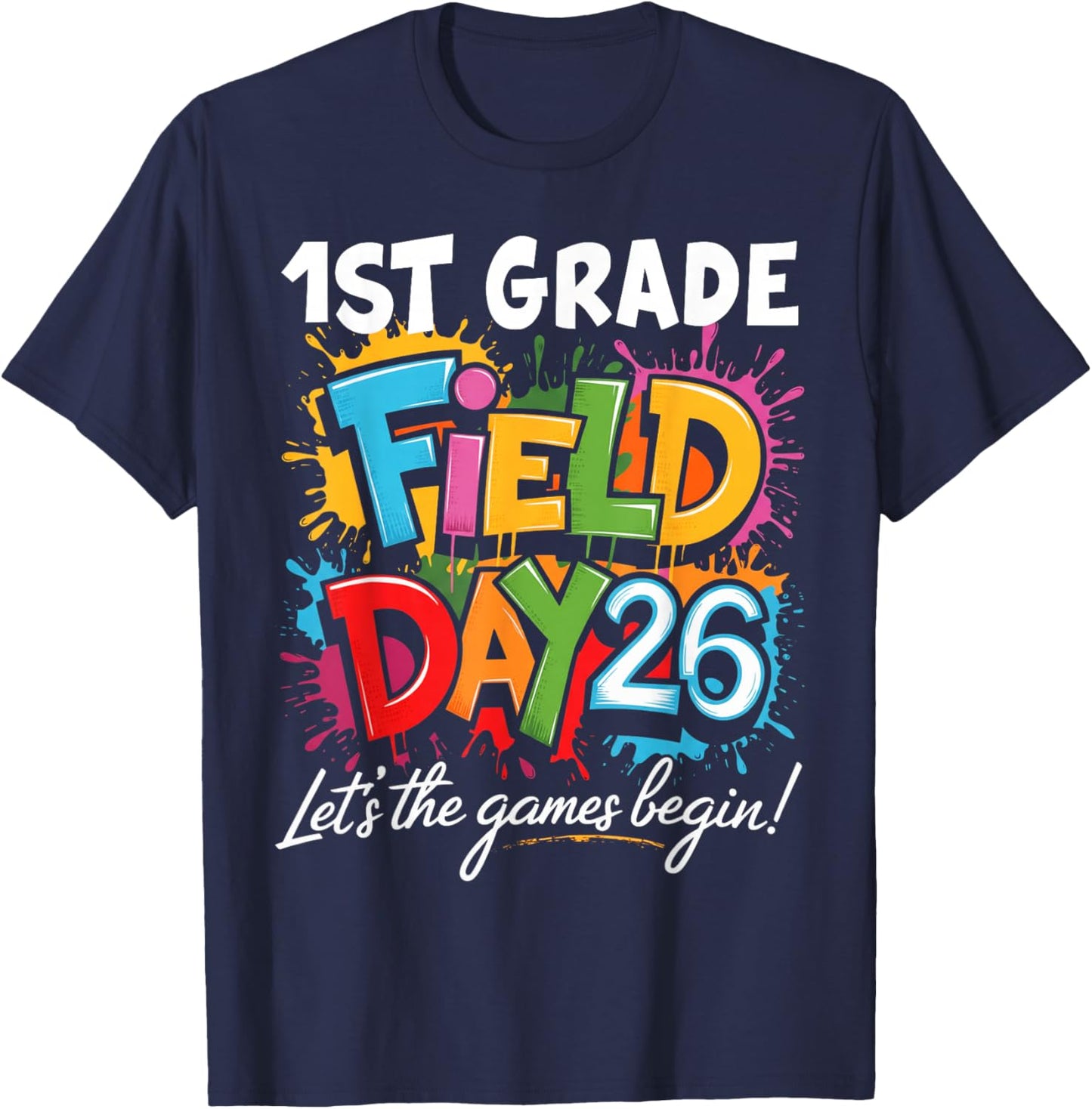 1st Grade Field Day 2026 Let The Games Begin Teacher Student T-Shirt - T-Shirt | Navy