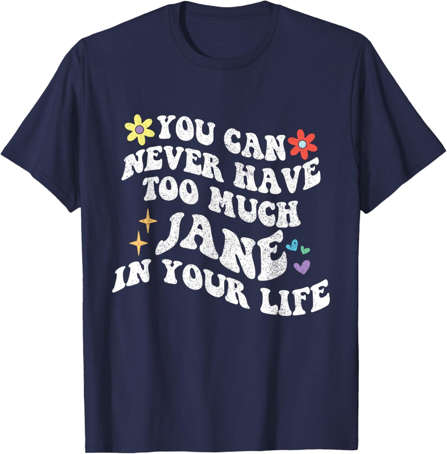 Retro Groovy You Can Never Have Too Much JANE In Your Life T-Shirt - T-Shirt | Navy