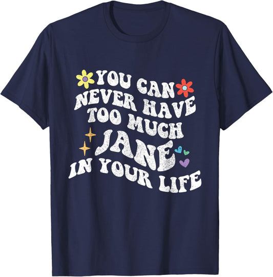 Retro Groovy You Can Never Have Too Much JANE In Your Life T-Shirt - T-Shirt | Navy