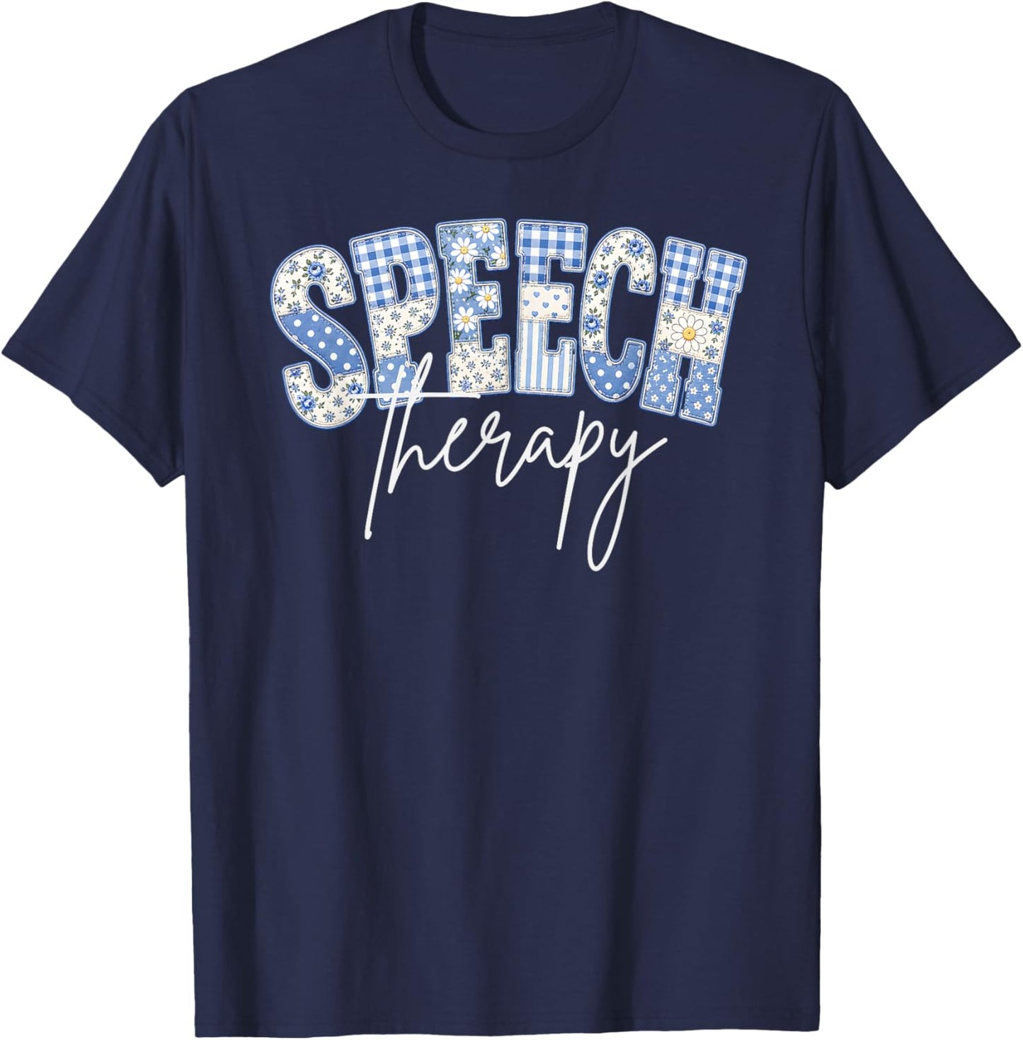 Speech Therapy Patchwork Floral Speech Therapist SLP T-Shirt - T-Shirt | Navy