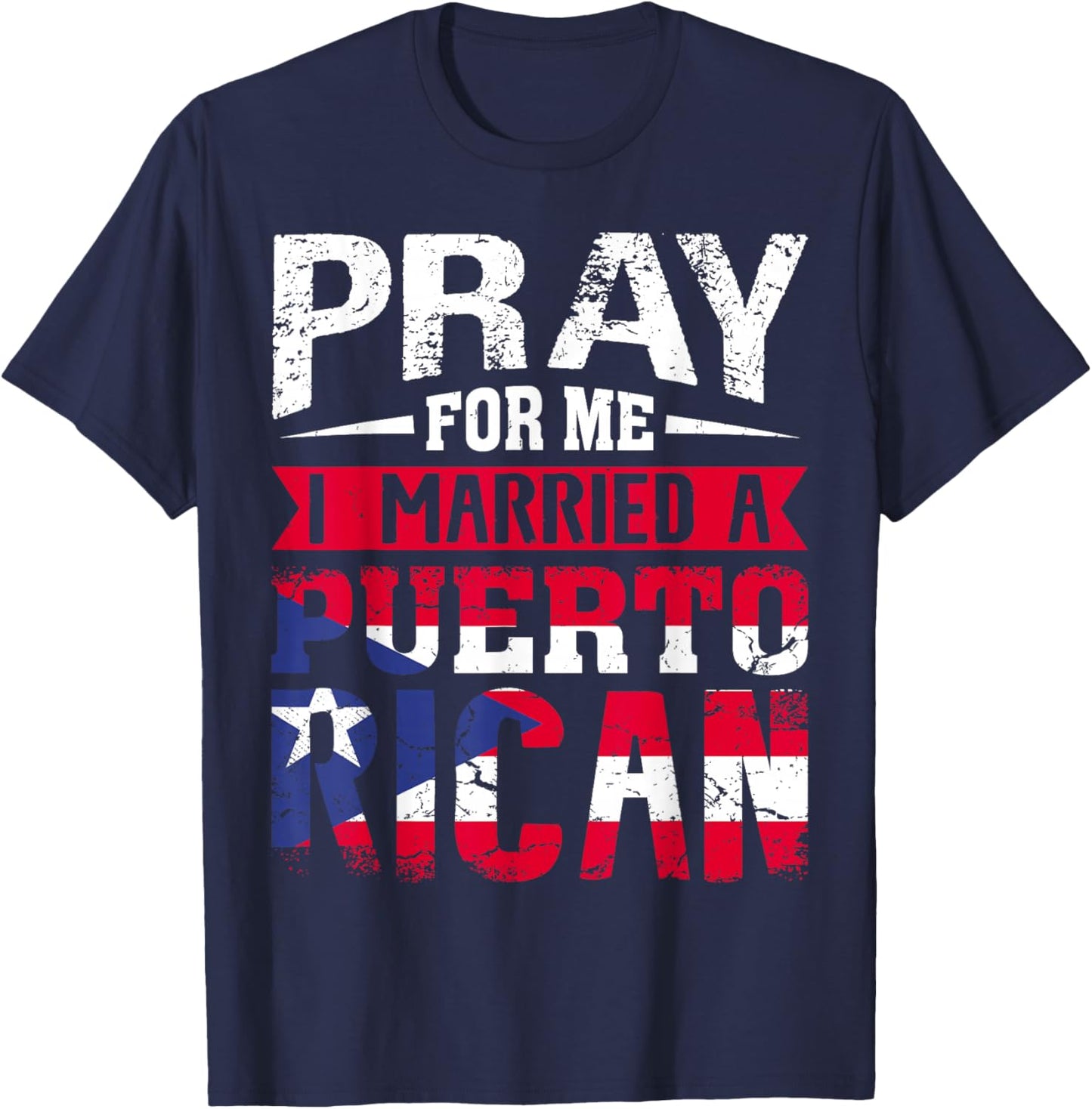 Pray for Me I Married a Puerto Rican Wife Husband Matching T-Shirt - T-Shirt | Navy