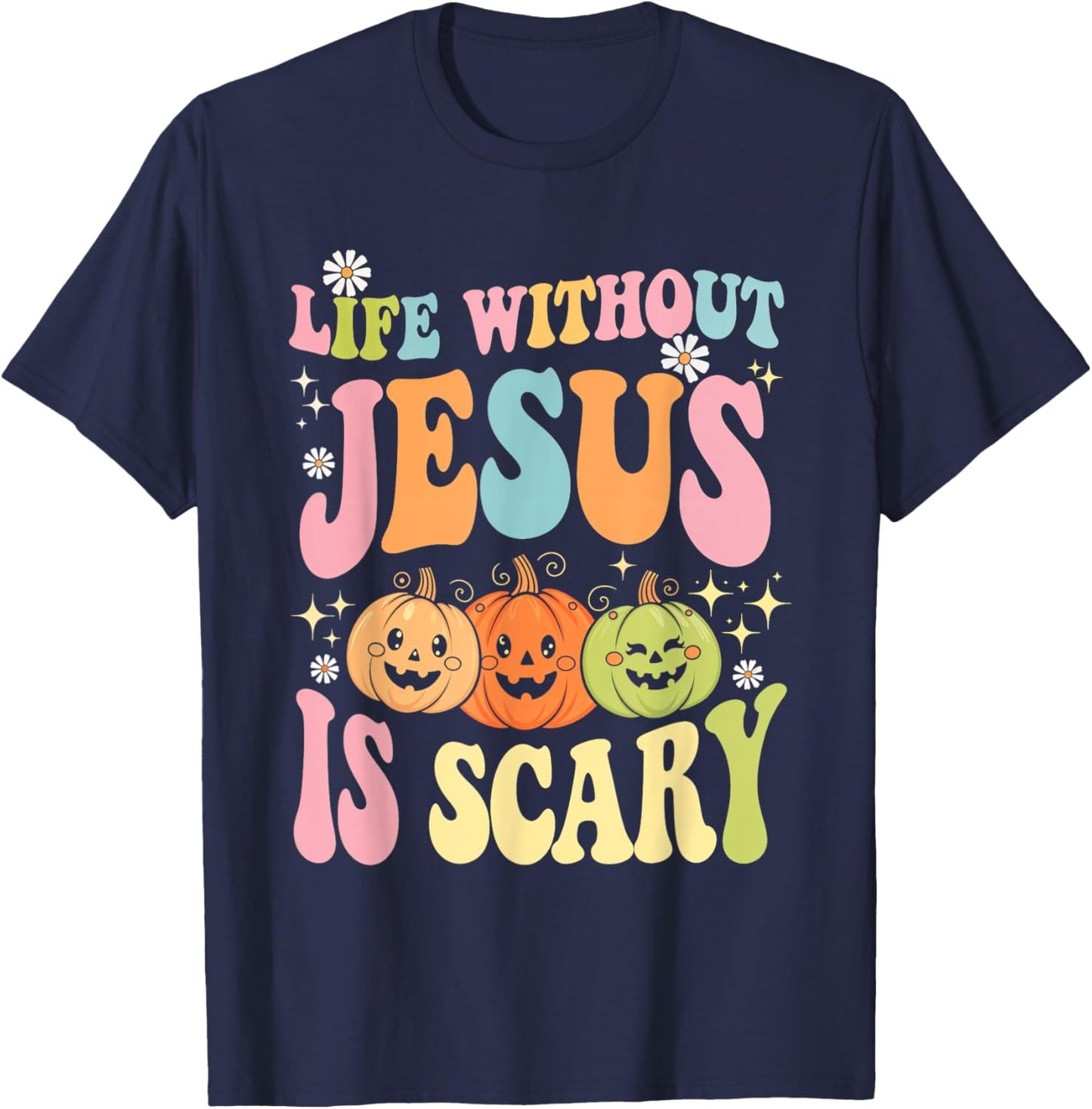 Life Without Jesus Halloween Faith Scary Christian T-Shirt - T-Shirt | Navy