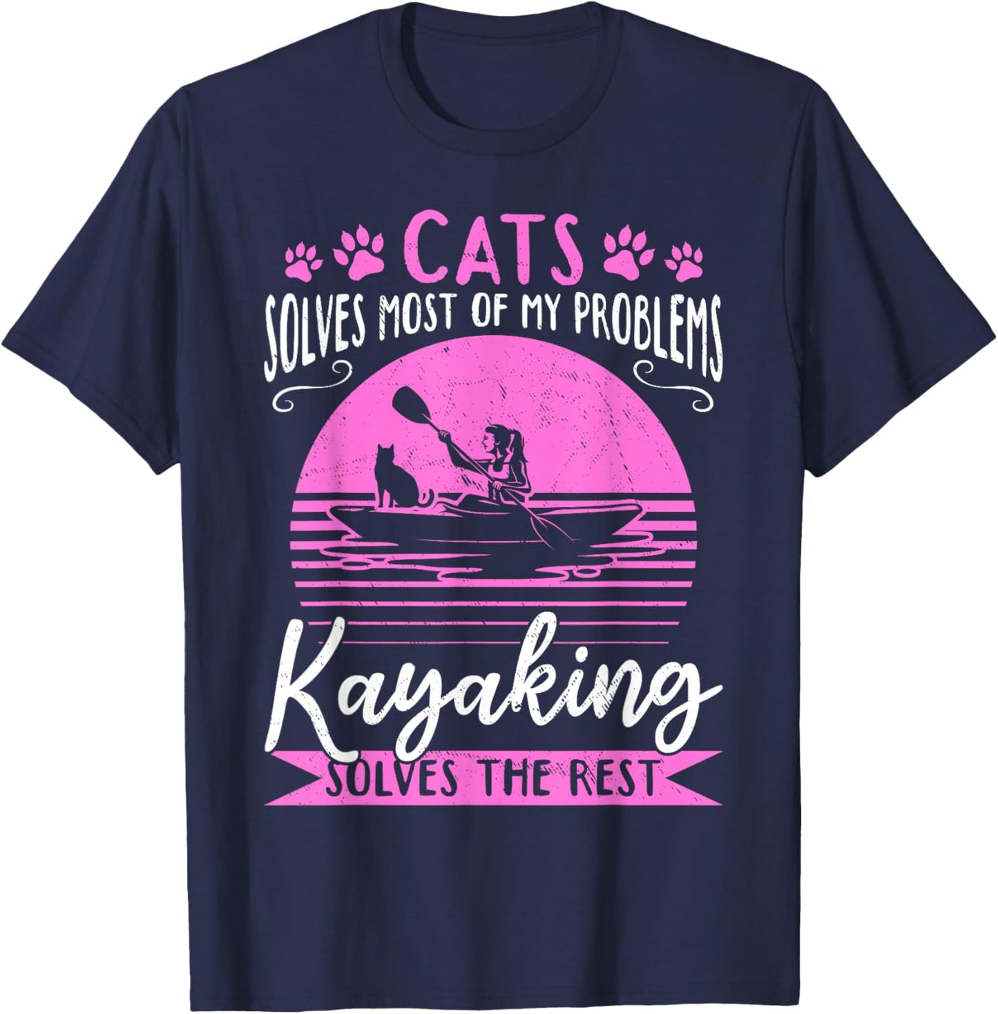 Cats Solve Most Of My Problems Kayaking Solves The Rest T-Shirt - T-Shirt | Navy