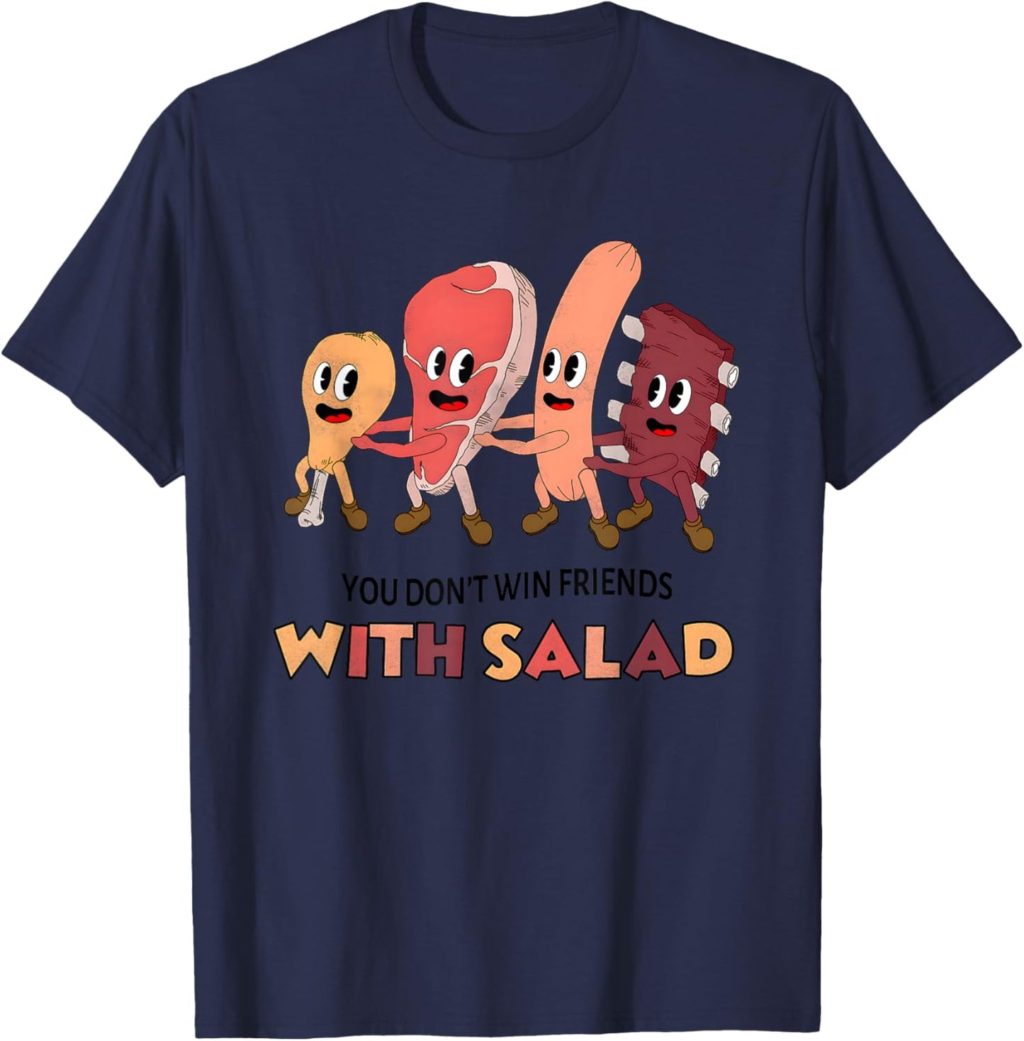 You Don’t Win Friends With Salad Meat Dance T-Shirt - T-Shirt | Navy