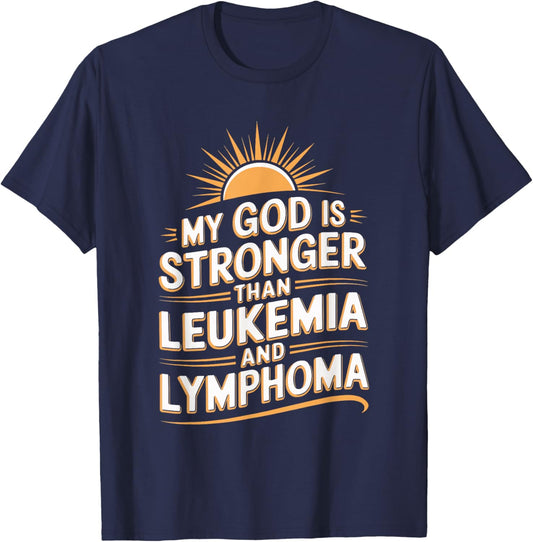 My God Is Stronger Than Leukemia And Lymphoma T-Shirt - T-Shirt | Navy