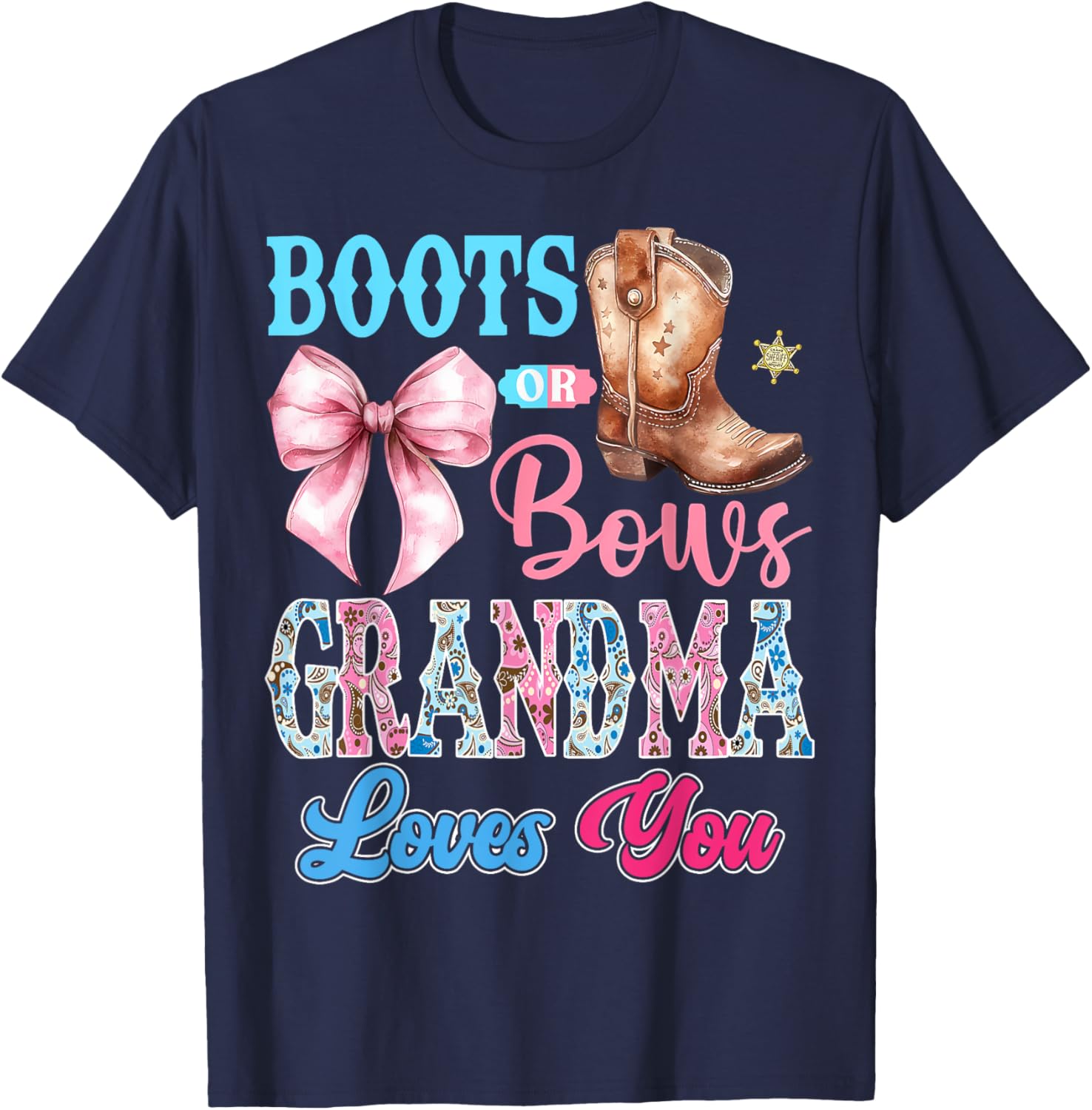 Boots or Bows Grandma Loves You Gender Reveal Party T-Shirt - T-Shirt | Navy