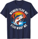 Women Fear Me Fish Want Me Fishing T-Shirt - T-Shirt | Navy