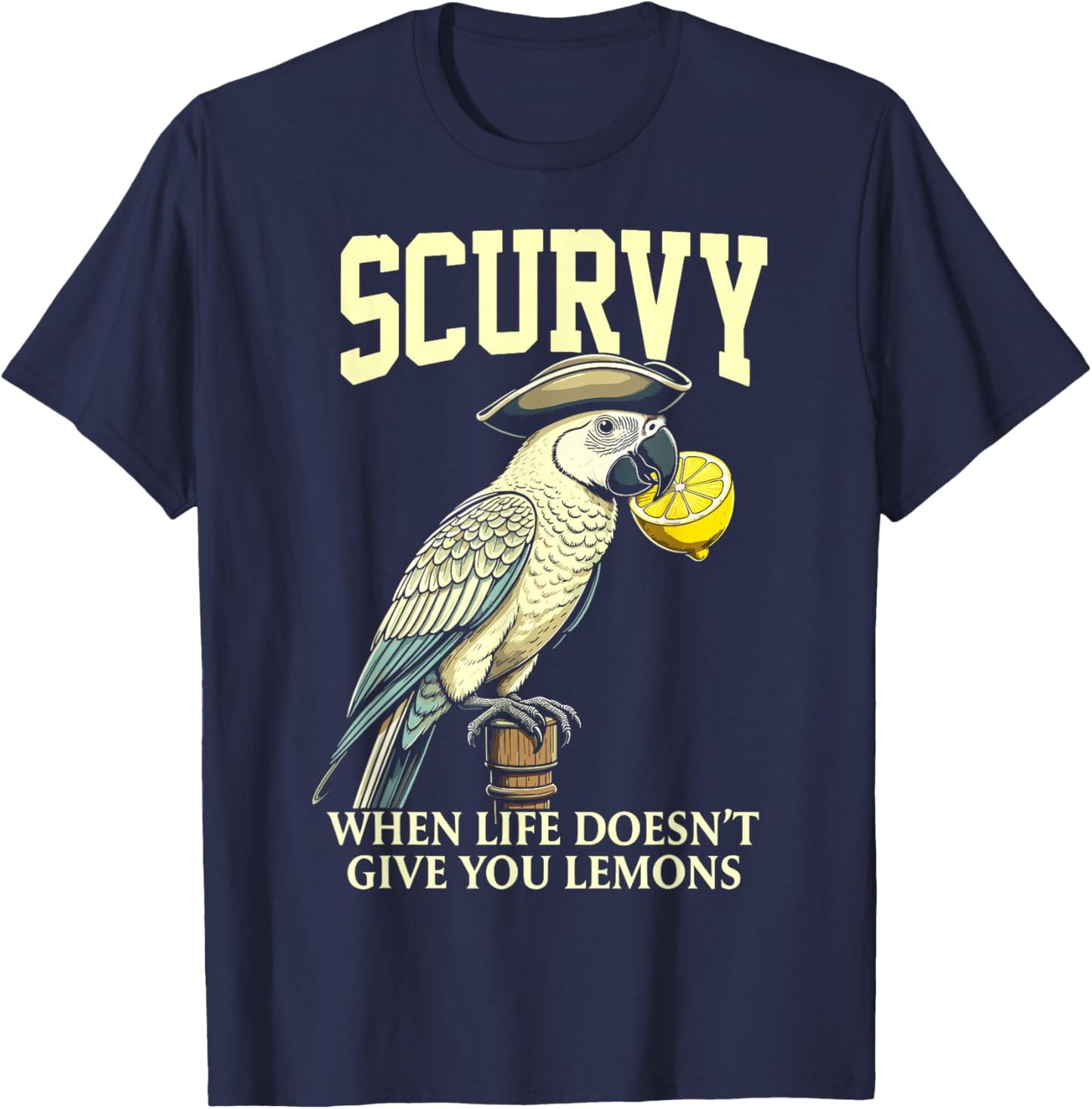 Scurvy When Life Doesn't Give You Lemons Funny Pirate Dad T-Shirt - T-Shirt | Navy