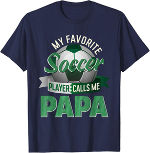 My Favorite Soccer Player Calls Me Papa Soccer Father's Day T-Shirt - T-Shirt | Navy