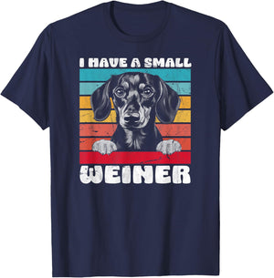 I Have A Small Weiner Dachshund Dad Dachshund Lover T-Shirt - T-Shirt | Navy