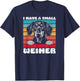 I Have A Small Weiner Dachshund Dad Dachshund Lover T-Shirt - T-Shirt | Navy
