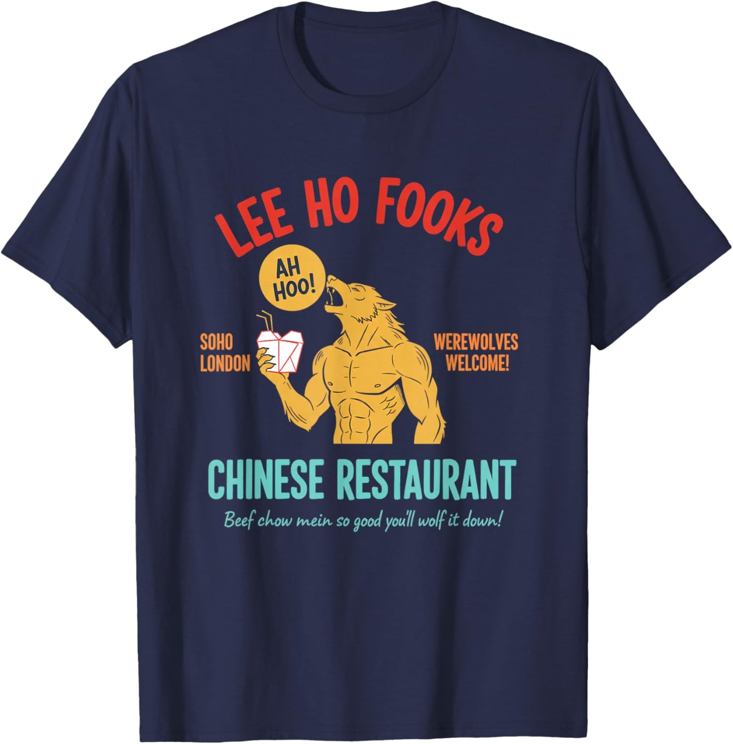 Lee Ho Fooks Chinese Restaurant Werewolves Welcome Soho Joke T-Shirt - T-Shirt | Navy
