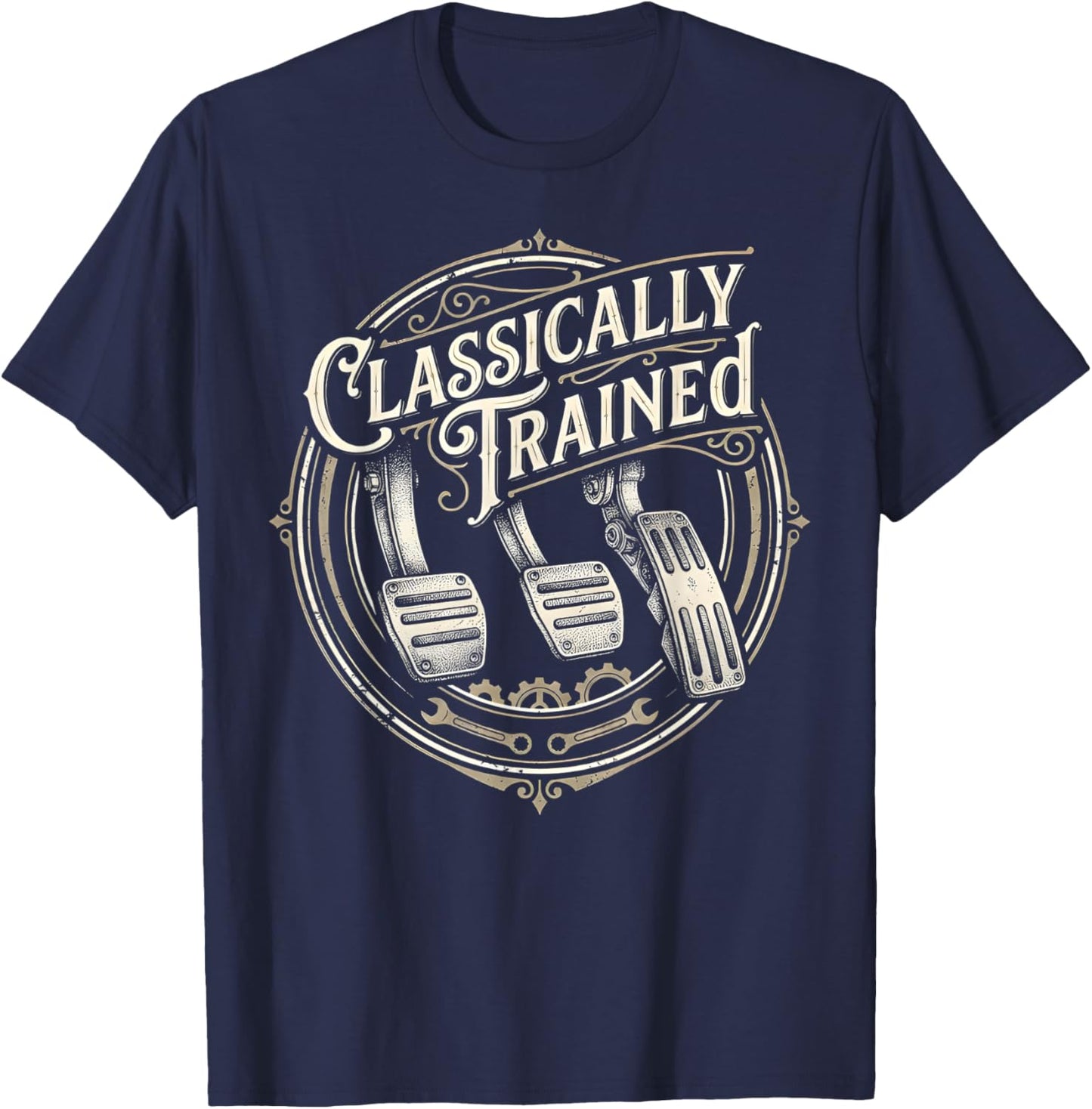 Classically Trained Manual Car Pedals Driving Humor T-Shirt - T-Shirt | Navy