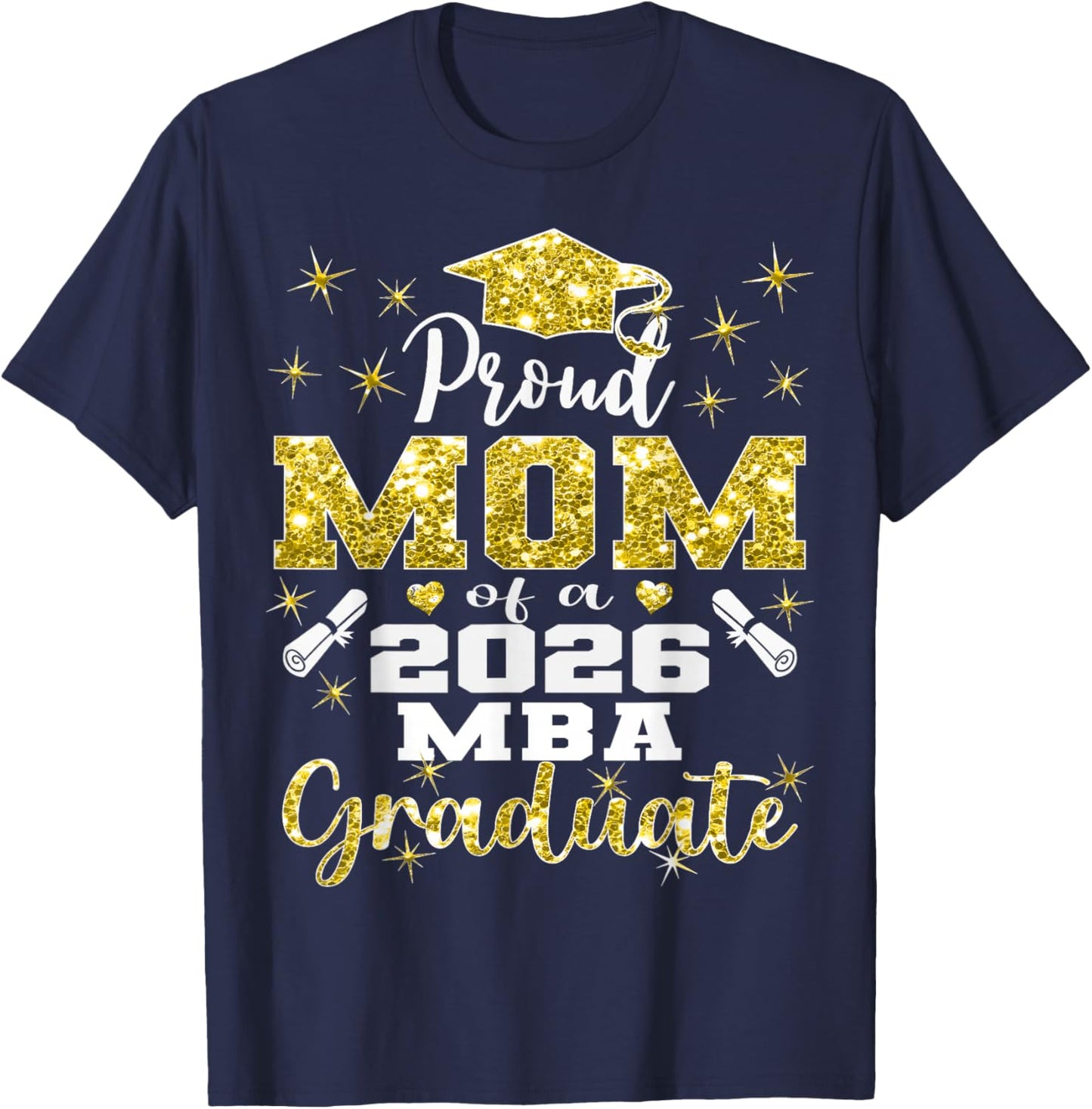 Proud Mom of Class of 2026 MBA Graduate Grad Family T-Shirt - T-Shirt | Navy