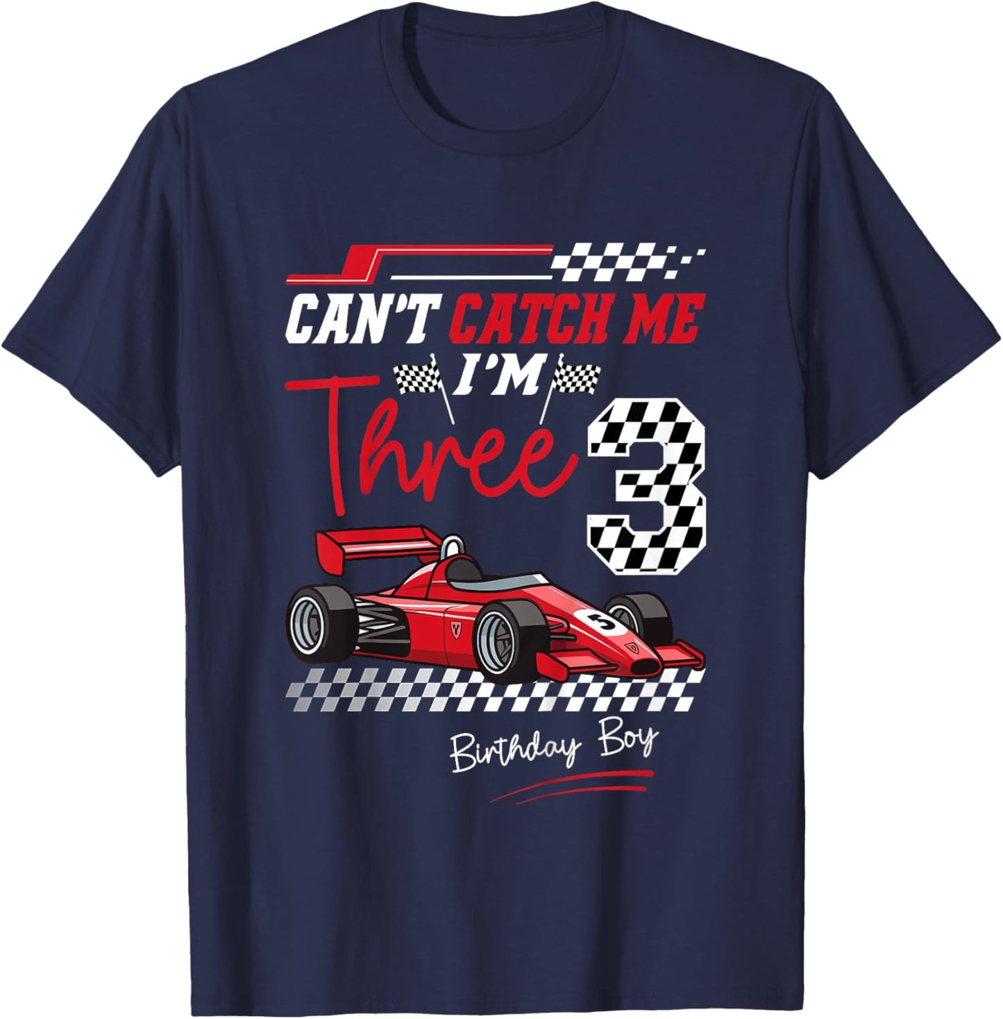 Can’t Catch Me I’m 3 Super Red Racing Car 3rd Birthday T-Shirt - T-Shirt | Navy