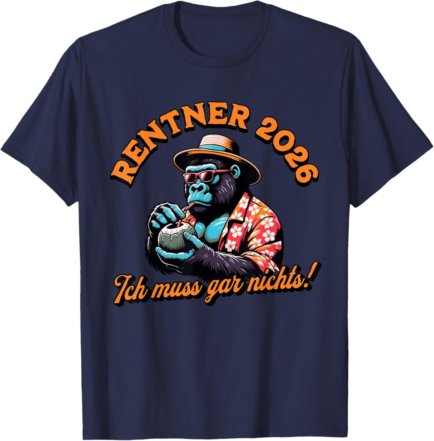 Rentner 2026 with German Text "Ich muss gar Nichts! Monkey Motif T-Shirt - T-Shirt | Navy