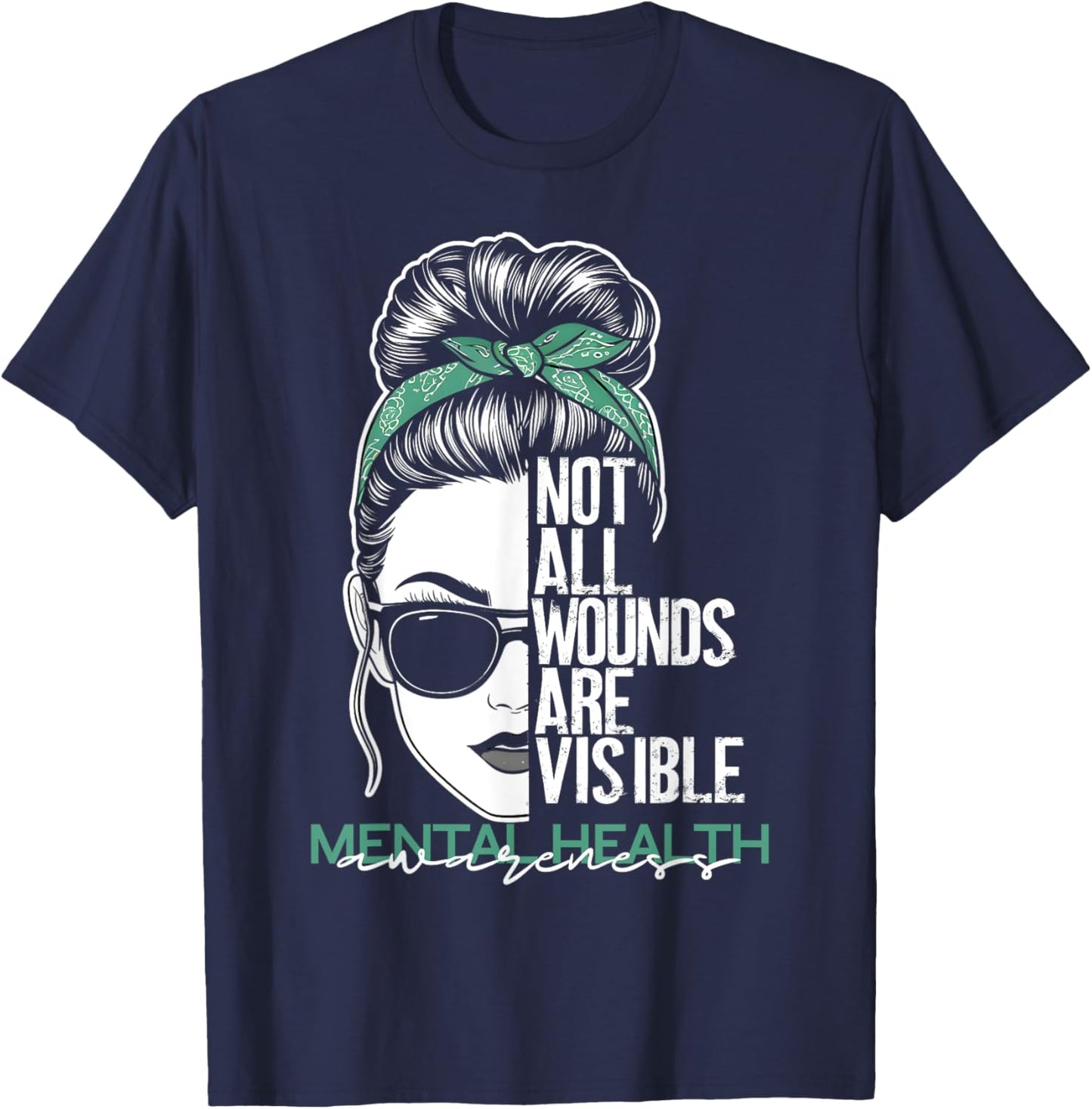 Not All Wounds Are Visible Messy Bun Mental Health Awareness T-Shirt - T-Shirt | Navy