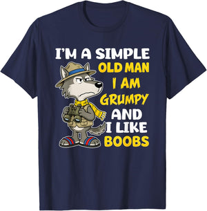 I'm A Simple Old Man I Am Grumpy and I Like Boobs T-Shirt - T-Shirt | Navy