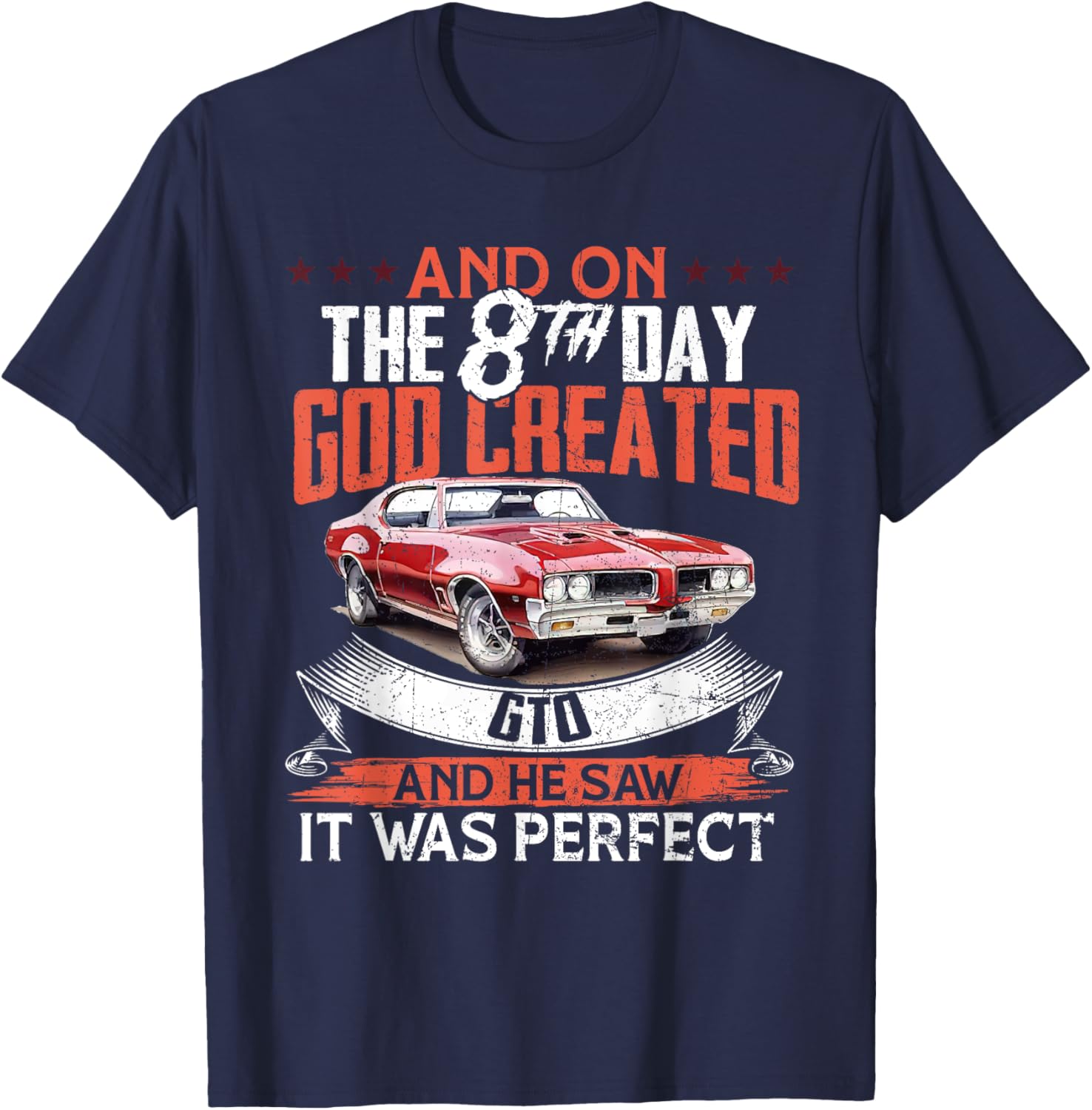 1968 68 GTO Classic Car Old School Muscle Car And On The God T-Shirt - T-Shirt | Navy