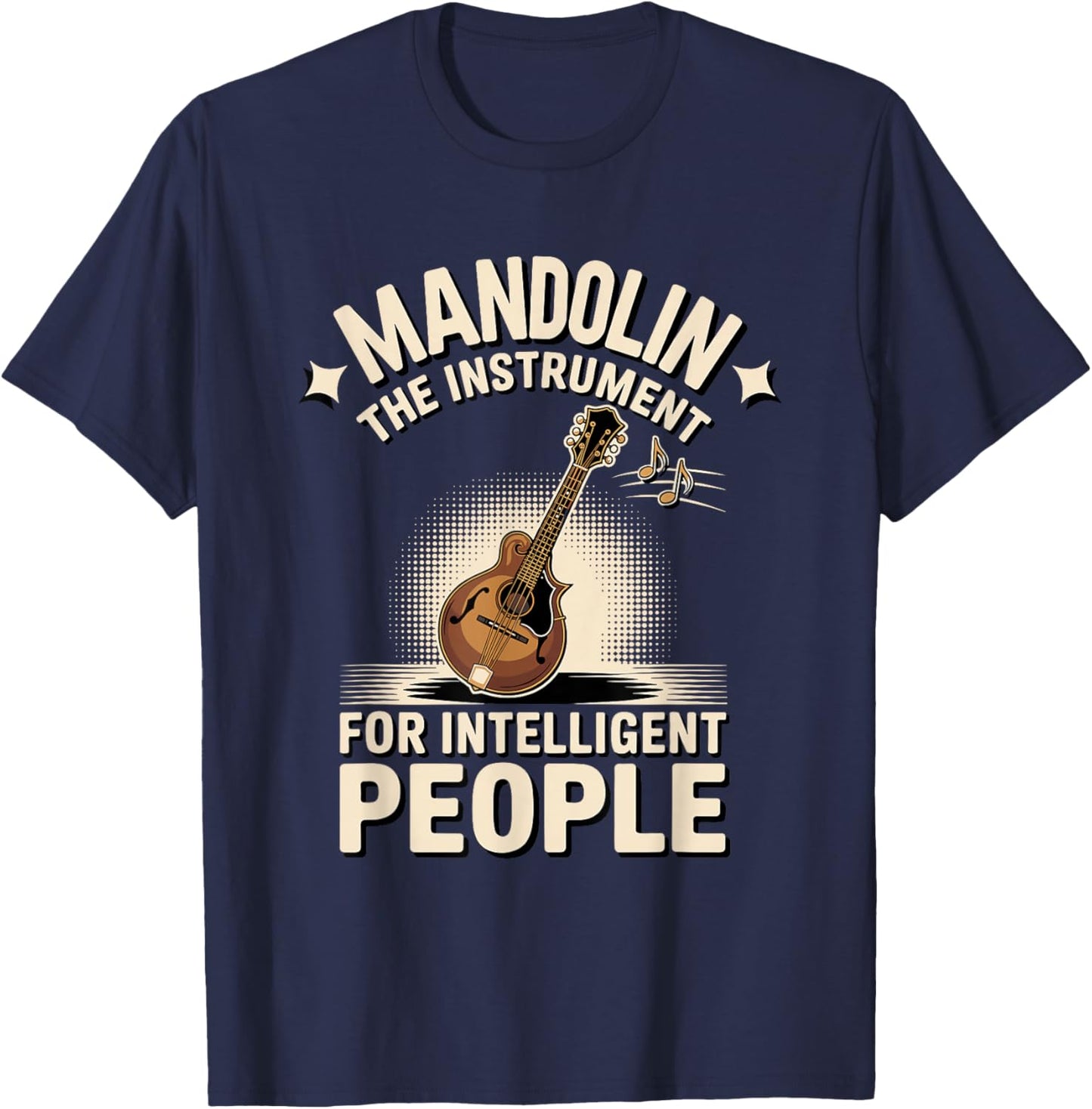 Mandolin The Instrument for Intelligent People T-Shirt - T-Shirt | Navy