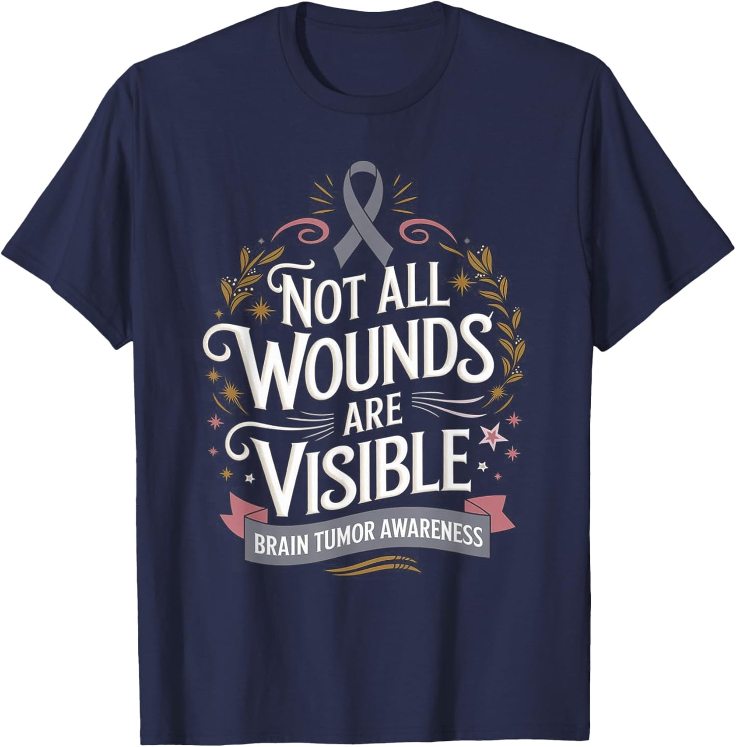 Not All Wounds Are Visible Brain Cancer Survivor T-Shirt - T-Shirt | Navy