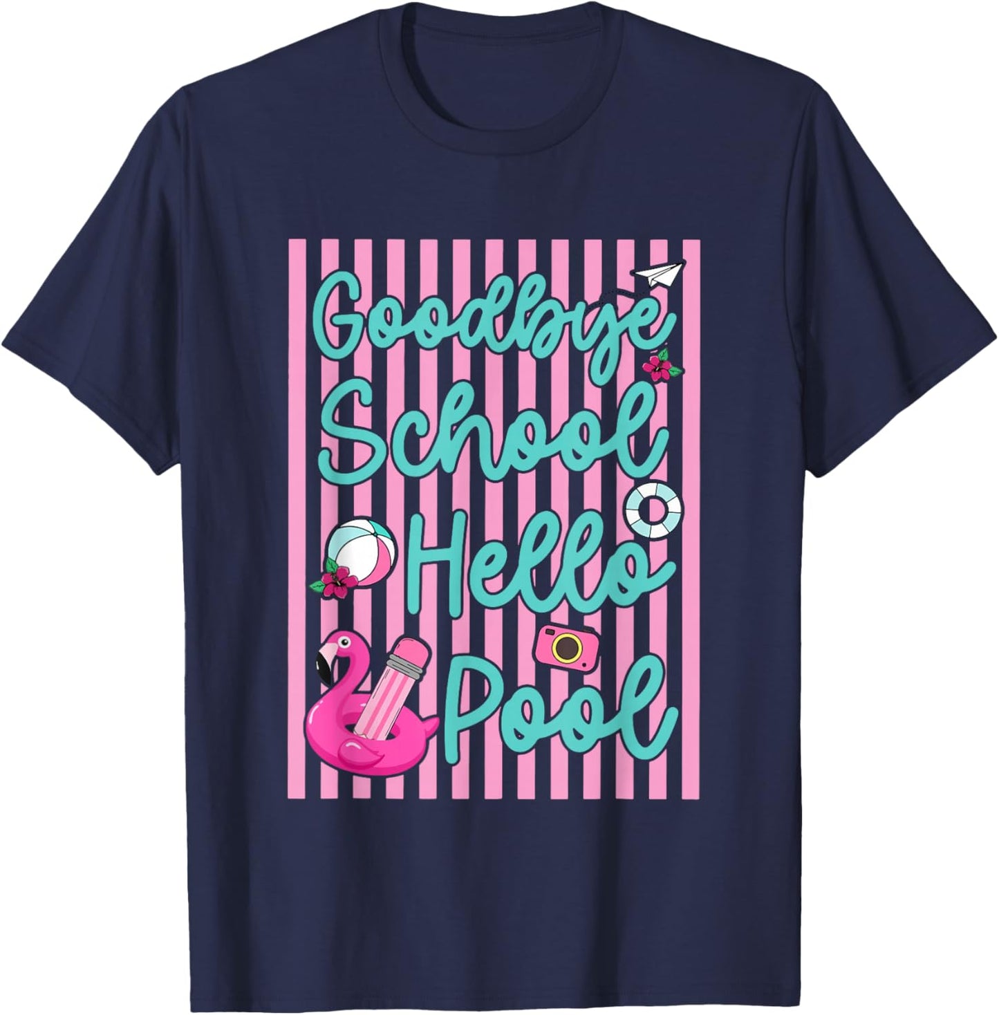 Stripes Goodbye School Hello Pool Teacher Last Day of School T-Shirt - T-Shirt | Navy