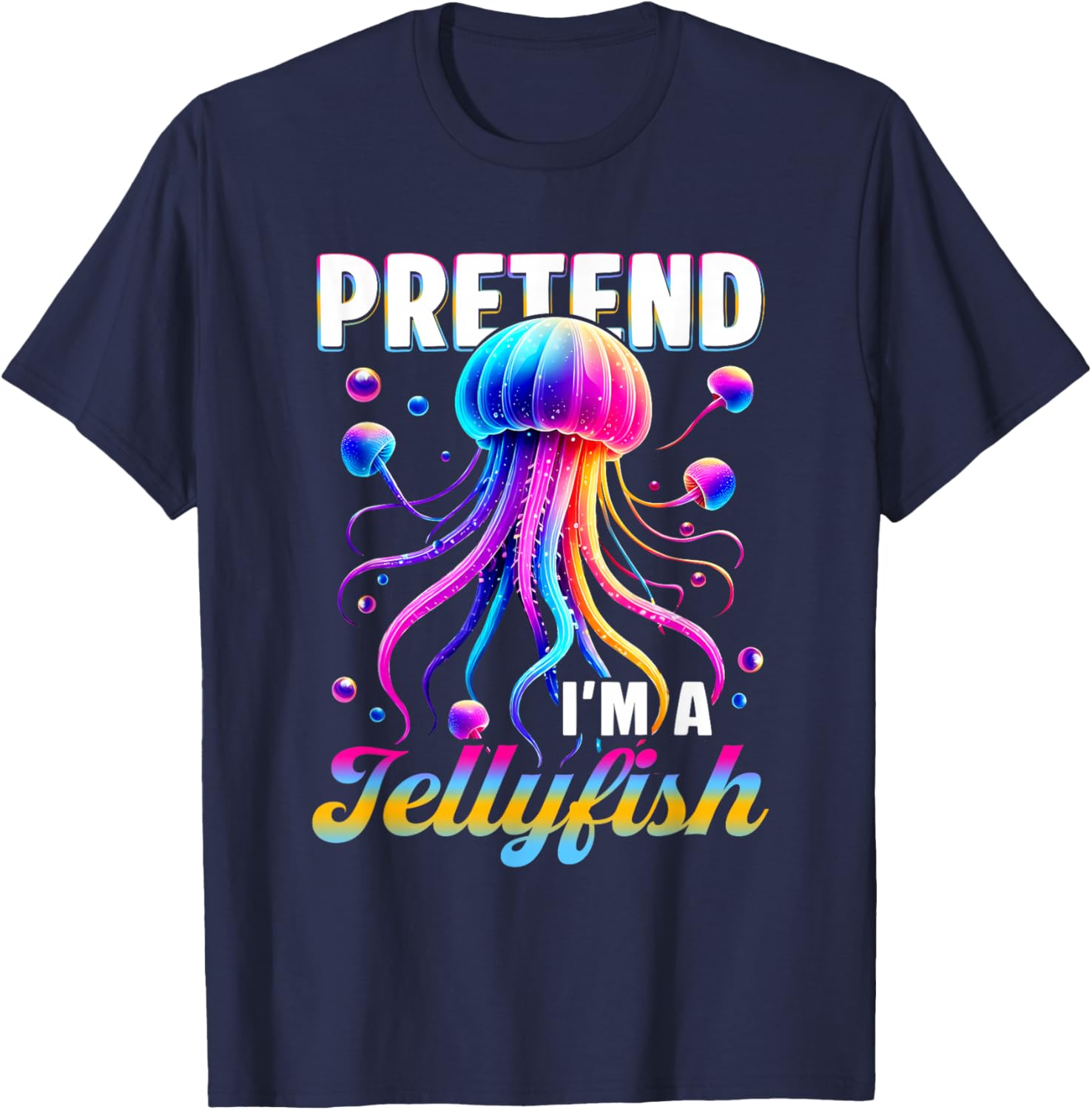 Pretend I'm A Jellyfish Ocean Themed Tentacles Costume T-Shirt - T-Shirt | Navy