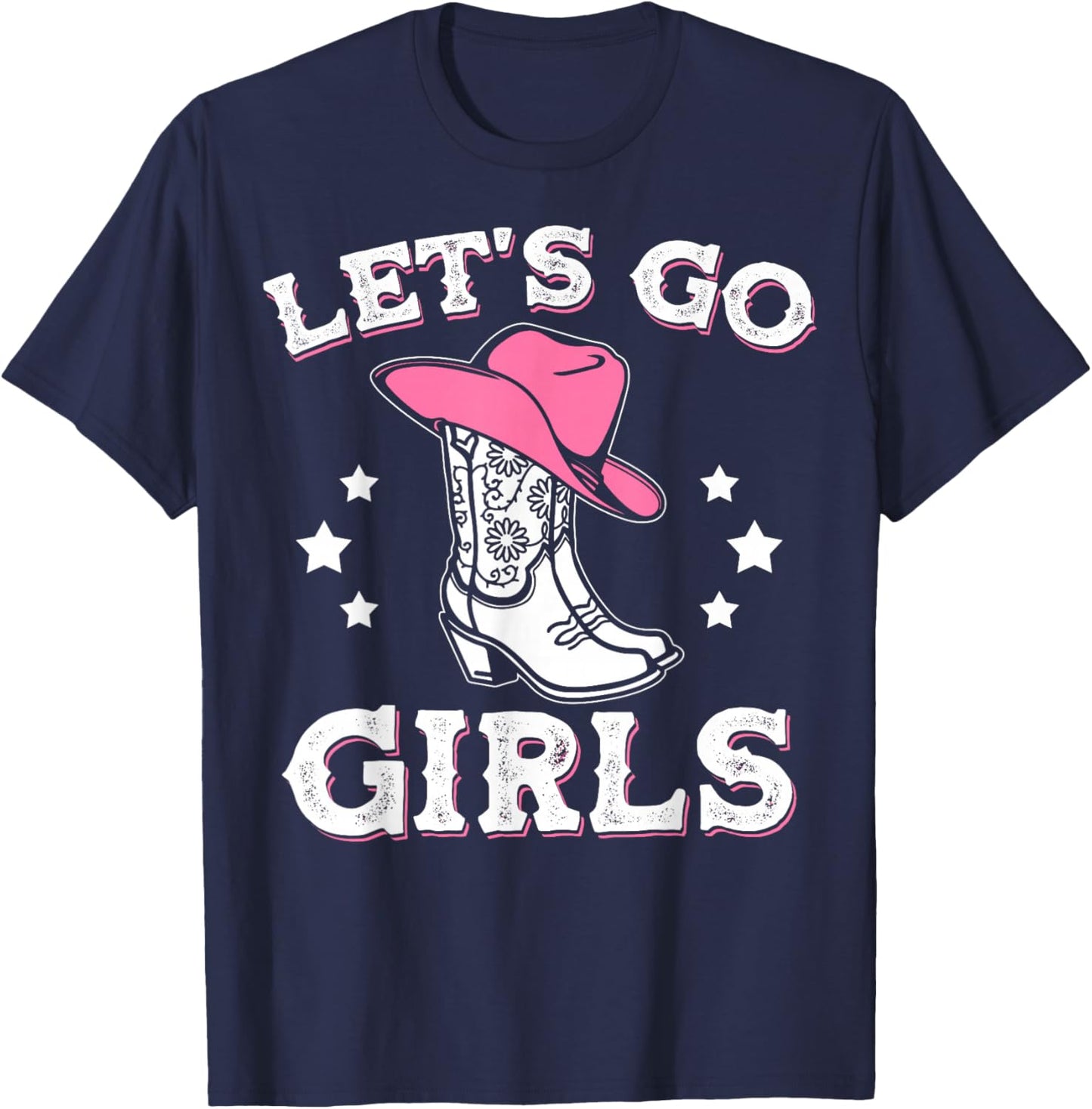 Western Cowgirl Boots Let's Go Girls Cowgirl Cowgirls T-Shirt - T-Shirt | Navy